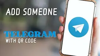 How to Add Someone on Telegram with QR Code 2024