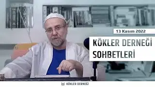 Saadeddin Ustaosmanoğlu • Kökler Derneği Sohbetleri • 13 Kasım 2022