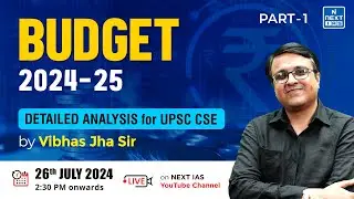 Union Budget 2024-25 Detailed Analysis by Vibhas Jha Sir (Part - 1) | UPSC CSE