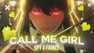 Call Me Girl💛 - Spy x Family (EDIT/AMV) 4K