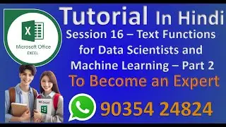 Session - 16 - MS Excel Tutorial - Text Functions for Data Scientists and Machine Learning - Part 2