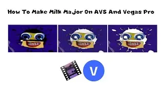 How To Make Milk Major On AVS and Vegas Pro