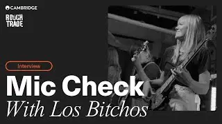 Los Bitchos Picks 3 Must-Hear Records | Mic Check | Cambridge Audio