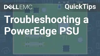 How do I troubleshoot a PowerEdge PSU issue? QuickTips