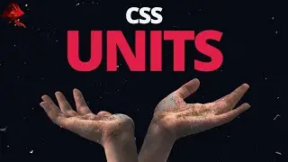 A CSS Unit Deep Dive - Learn CSS Units & When To Use Them