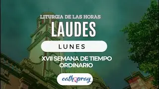 Oración de la mañana (Laudes), LUNES 29 DE JULIO 2024 I XVII del Tiempo Ordinario   #Cathopray