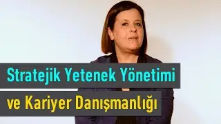 Stratejik Yetenek Yönetimi ve Kariyer Danışmanlığı Neden Önemli?