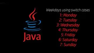 Printing Weekdays from 1 to 7 using Switch Case in Java