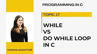 WHILE vs DO WHILE LOOP: EXIT & ENTRY CONTROL LOOP|do while loop in c|entry and exit control loop