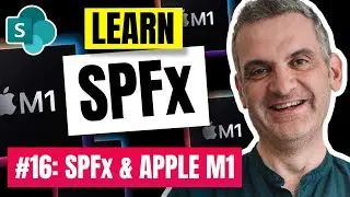 SPFx and Apple Silicon M1 | SharePoint Framework for Beginners (SPFx) 2021 E16