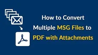 How to Convert Multiple MSG Files to PDF with Attachments ?