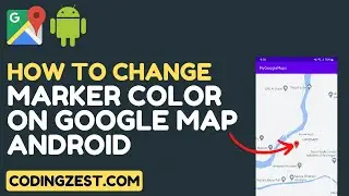 How to Change Marker Color on the Google Maps Android | Step by Step Google Maps Tutorial