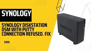 Synology DiskStation DSM with Putty connection refused. FIX