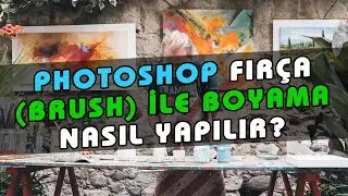 Photoshop Brush Nedir? Fırça Kısayolları Nelerdir? Brush Ayarları Nasıl Kullanılır? Ders