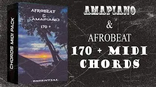 🔥🔥170+🔥🔥 Amapiano/Afrobeats MIDI chords 