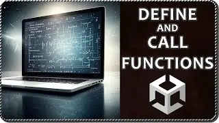 What is a FUNCTION and how to define FUNCTIONS in Unity