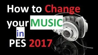 PES 2017 How to change your music in PES 2017 for PC