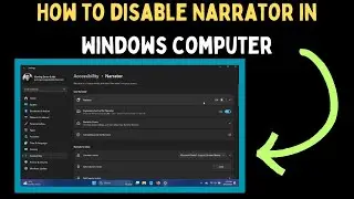 How to Diisable Narrator in Windows 11