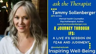 A Live IFS Session on Fear and Judgment with Tammy Sollenberger