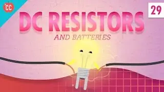 DC Resistors & Batteries: Crash Course Physics #29