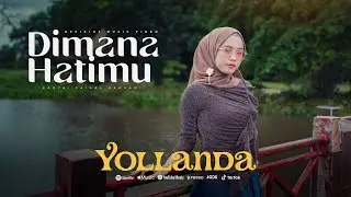 DIMANA HATIMU - YOLLANDA  (Official Music Video)