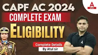 CAPF AC Eligibility Criteria 2024 | CAPF AC Notification | Age Limit