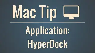 Mac Tip: Windows Snapping Feature on Mac with HyperDock