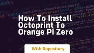 How to install octoprint to orange pi zero