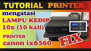mengatasi kedip 10x printer canon ix6560 / how to fix error 10x , error B200