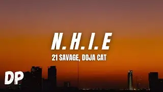 21 Savage - n.h.i.e ft. Doja Cat (Lyrics)