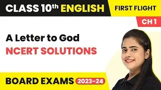 A Letter to God - NCERT Solutions | Class 10 English Literature Chapter 1 (2022-23)