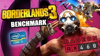 Borderlands 3 on RX 460 2GB with Intel Core i5 2400 | #3