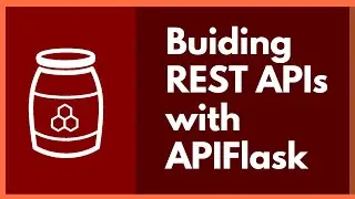APIFlask Crash Course (Build a REST API Using Flask and Marshmallow)