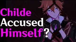 The BIGGEST Plot Twist in Genshin Impact (Childe ACCUSED Himself!?)