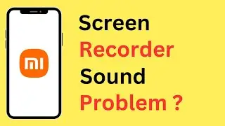 Redmi Screen Recorder Sound Problem | Redmi Screen Recorder No Sound Problem ?