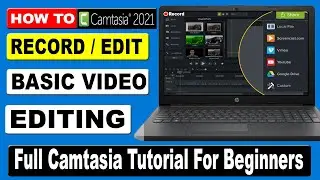 How to use Camtasia 2021  -Video Editing Tutorial for Beginners
