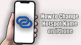 How to Change Hotspot Name on iPhone (2024)