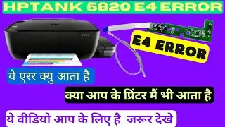 hp ink tank 5820 e4 error||How to solved e4 error