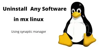 UNINSTALL SOFTWARE IN MX-LINUX (using synaptic manager) 