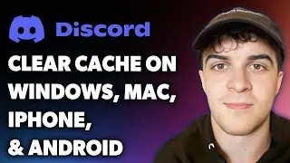 How to Clear Discord Cache on Windows, Mac, Iphone, and Android (Full 2024 Guide)