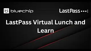 LastPass Virtual Lunch and Learn