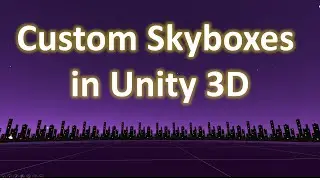 Custom Skyboxes in Unity3D