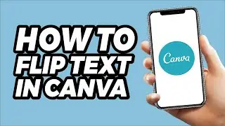 How To Flip Text In Canva (2023)