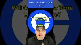 Will Coinbase list Terra Classic? 🙊 