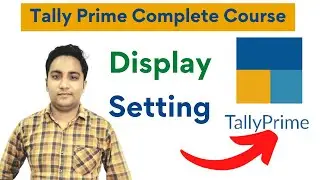 Display Setting in Tally Prime  |  Tally Prime full course  |  Tally Prime Setting  |Technical Tyagi