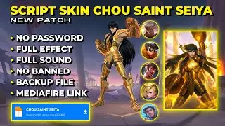 SCRIPT SKIN CHOU SAINT SEIYA NO PASSWORD FULL EFFECT PATCH TERBARU - SCRIPT SKIN MLBB