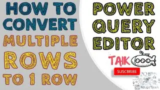 How To Convert Multiple Rows into Single Row In Power Query Editor in Power BI TAIK18 (3-16)