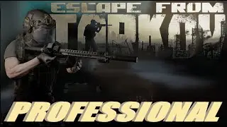 Escape from Tarkov ПРОФЕСИОНАЛ  "PROFESSIONAL"