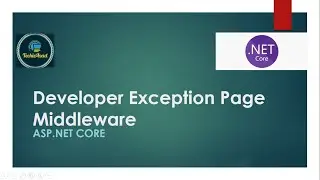 15- Developer Exception Page Middleware in ASP.NET Core || UseDeveloperExceptionPage