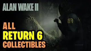 Return 6: All Collectibles Locations Guide | Alan Wake 2